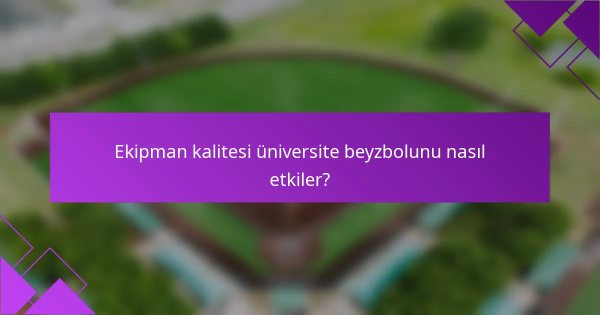 Ekipman kalitesi üniversite beyzbolunu nasıl etkiler?